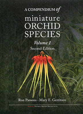 Ron Parsons and Mary E. Gerritsen: A Compendium of Miniature Orchid Species Vol. 1 – 4